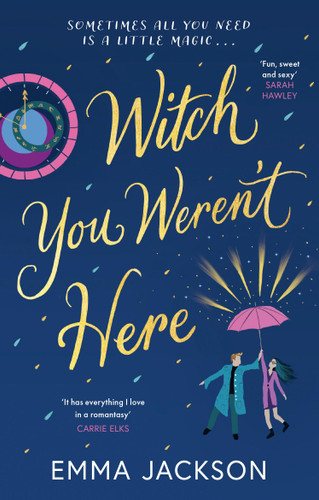 Witch You Weren't Here: Fun, sweet and sexy' SARAH HAWLEY book cover by Emma Jackson
