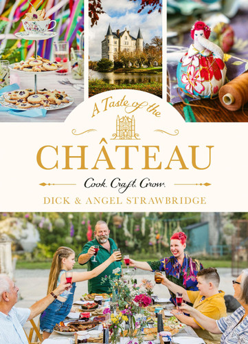 A Taste of the Château: Celebrate Christmas the Chateau way with over 100 recipes, crafts and garden projects! book cover by Angel Strawbridge, Dick Strawbridge