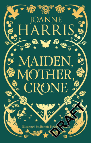 Maiden, Mother, Crone: Collecting the critically acclaimed novellas A Pocketful of Crows, The Blue Salt Road & Orfeia book cover by Joanne Harris