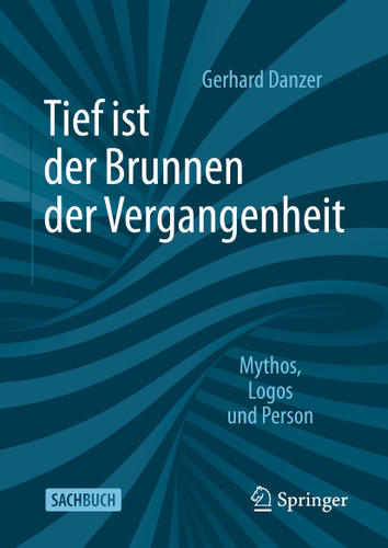 Tief ist der Brunnen der Vergangenheit: Mythos, Logos und Person book cover by Gerhard Danzer