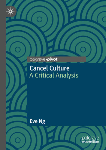 Cancel Culture: A Critical Analysis book cover by Eve Ng