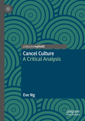 Cancel Culture: A Critical Analysis book cover by Eve Ng