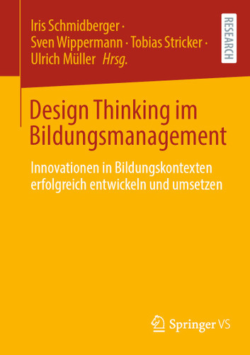 Design Thinking im Bildungsmanagement: Innovationen in Bildungskontexten erfolgreich entwickeln und umsetzen book cover by 
