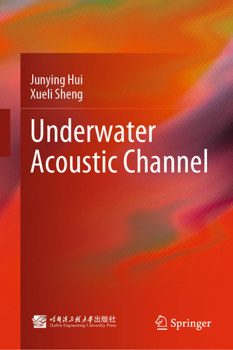 Underwater Acoustic Channel book cover by Junying Hui, Xueli Sheng