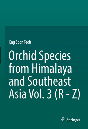 Orchid Species from Himalaya and Southeast Asia Vol. 3 (R - Z) book cover by Eng Soon Teoh