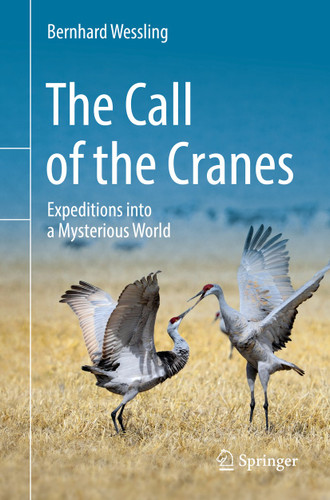 The Call of the Cranes: Expeditions into a Mysterious World book cover by Bernhard Wessling