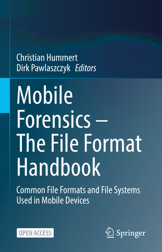 Mobile Forensics – The File Format Handbook: Common File Formats and File Systems Used in Mobile Devices book cover by 