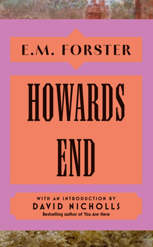 Howards End: With an introduction by David Nicholls, bestselling author of You Are Here book cover by E M Forster