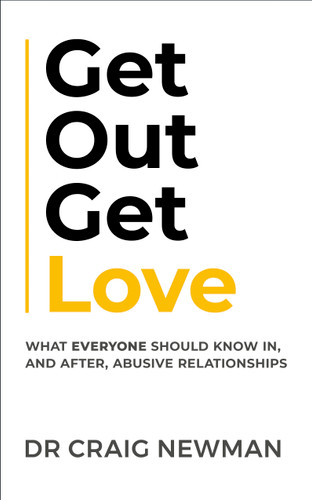 Get Out, Get Love: What everyone should know, in and after abusive relationships book cover by Craig Newman