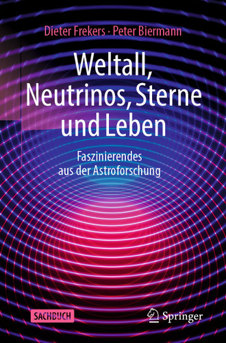 Weltall, Neutrinos, Sterne und Leben: Faszinierendes aus der Astroforschung book cover by Dieter Frekers, Peter Biermann