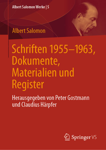 Schriften 1955-1963, Dokumente, Materialien und Register: Herausgegeben von Peter Gostmann und Claudius Härpfer (Albert Salomon Werke #5) book cover by Albert Salomon
