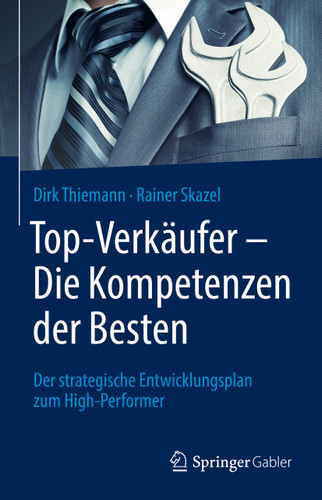 Top-Verkäufer - Die Kompetenzen der Besten: Der strategische Entwicklungsplan zum High-Performer book cover by Dirk Thiemann, Rainer Skazel