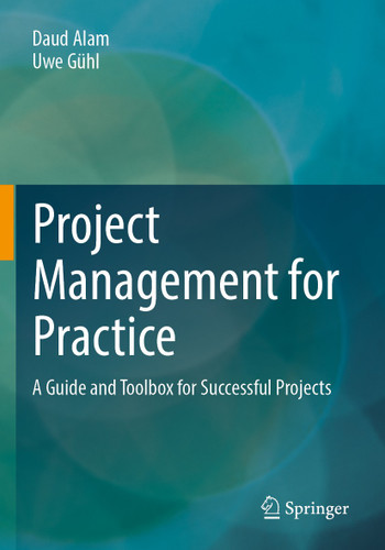 Project Management for Practice: A Guide and Toolbox for Successful Projects book cover by Daud Alam, Uwe Gühl