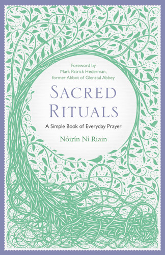 Sacred Rituals: A Simple Book of Everyday Prayer book cover by Nóirín Ní Riain
