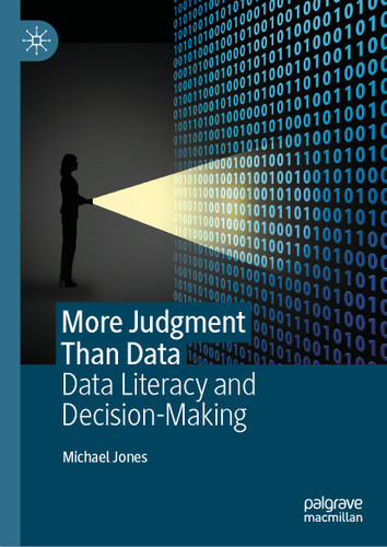 More Judgment Than Data: Data Literacy and Decision-Making book cover by Michael Jones