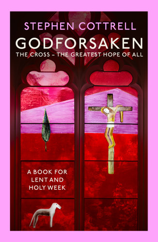 Godforsaken: The Cross: the greatest hope of all book cover by Stephen Cottrell