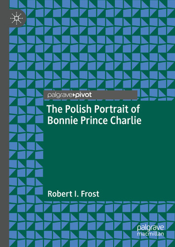 The Polish Portrait of Bonnie Prince Charlie book cover by Robert I. Frost