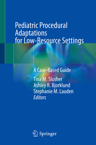 Pediatric Procedural Adaptations for Low-Resource Settings: A Case-Based Guide book cover by 