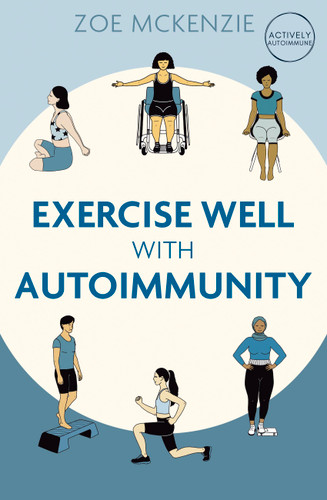 Exercise Well With Autoimmunity book cover by Zoe Mckenzie