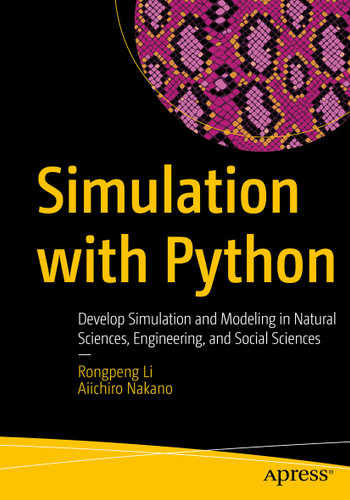 Simulation with Python: Develop Simulation and Modeling in Natural Sciences, Engineering, and Social Sciences book cover by Rongpeng Li, Aiichiro Nakano