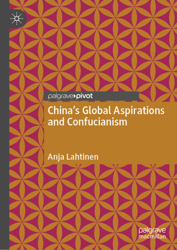 China's Global Aspirations and Confucianism book cover by Anja Lahtinen