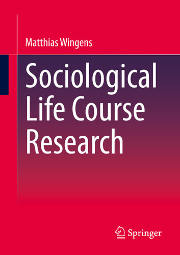 Sociological Life Course Research book cover by Matthias Wingens