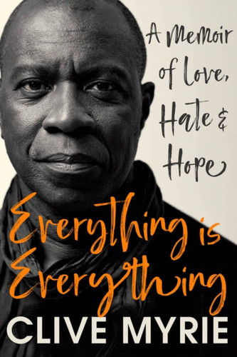 Everything is Everything: A Memoir of Love, Hate & Hope book cover by Clive Myrie
