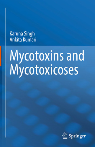 Mycotoxins and Mycotoxicoses book cover by Karuna Singh, Ankita Kumari