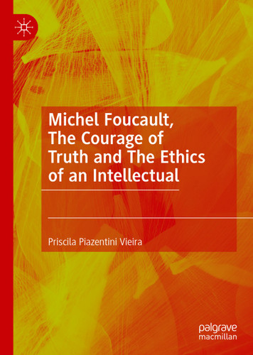 Michel Foucault, The Courage of Truth and The Ethics of an Intellectual book cover by Priscila Piazentini Vieira