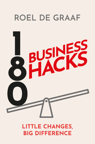 180 Business Hacks: Surprising ways to get ahead at work book cover by Roel de Graaf