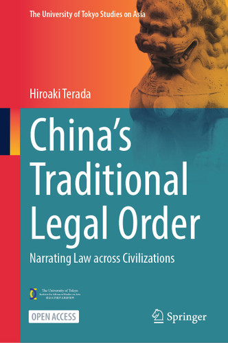 China's Traditional Legal Order: Narrating Law across Civilizations (The University of Tokyo Studies on Asia) book cover by Hiroaki Terada
