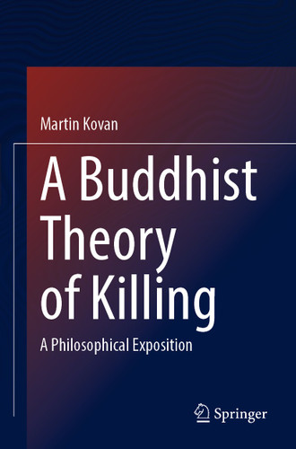 A Buddhist Theory of Killing: A Philosophical Exposition book cover by Martin Kovan