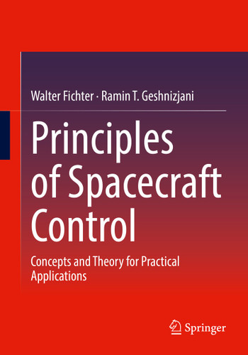 Principles of Spacecraft Control: Concepts and Theory for Practical Applications book cover by Walter Fichter, Ramin T. Geshnizjani