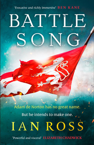 Battle Song: The 13th century historical adventure for fans of Bernard Cornwell and Ben Kane book cover by Ian Ross