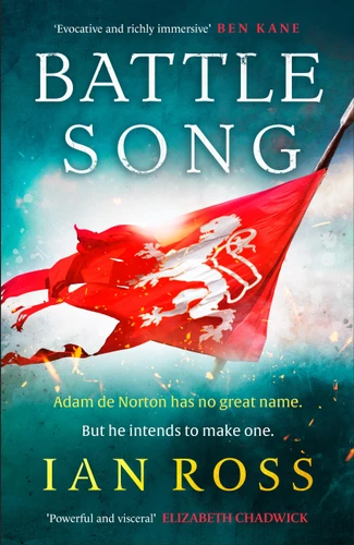 Battle Song: The 13th century historical adventure for fans of Bernard Cornwell and Ben Kane book cover by Ian Ross