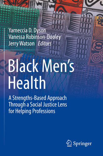 Black Men’s Health: A Strengths-Based Approach Through a Social Justice Lens for Helping Professions book cover by 