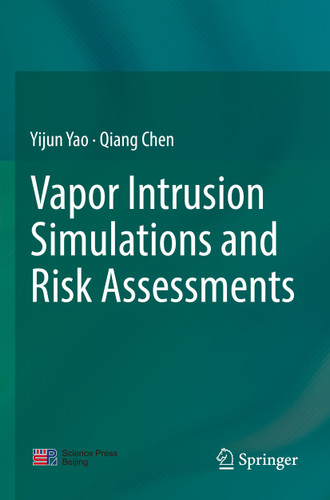 Vapor Intrusion Simulations and Risk Assessments book cover by Yijun Yao, Qiang Chen