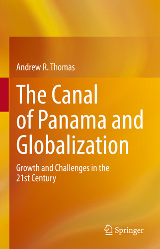 The Canal of Panama and Globalization: Growth and Challenges in the 21st Century book cover by Andrew R. Thomas