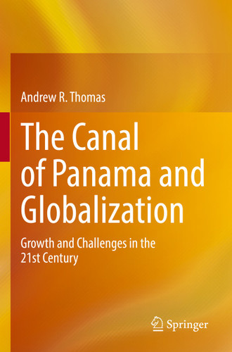 The Canal of Panama and Globalization: Growth and Challenges in the 21st Century book cover by Andrew R. Thomas