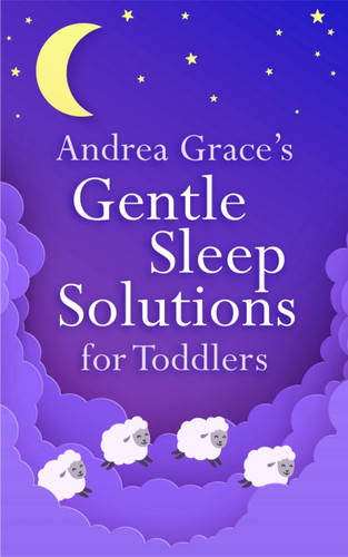 Andrea Grace's Gentle Sleep Solutions for Toddlers book cover by Andrea Grace