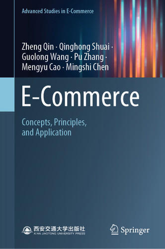 E-Commerce: Concepts, Principles, and Application (Advanced Studies in E-Commerce) book cover by Zheng Qin, Qinghong Shuai, Guolong Wang, Pu Zhang, Mengyu Cao, Mingshi Chen