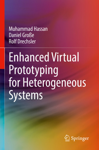 Enhanced Virtual Prototyping for Heterogeneous Systems book cover by Muhammad Hassan, Daniel Große, Rolf Drechsler