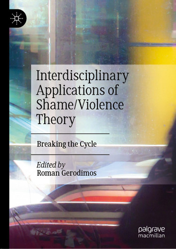 Interdisciplinary Applications of Shame/Violence Theory: Breaking the Cycle book cover by 