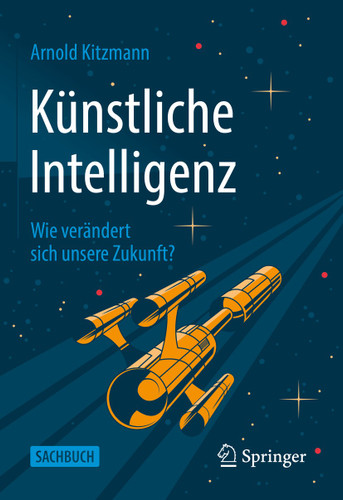 Künstliche Intelligenz: Wie verändert sich unsere Zukunft? book cover by Arnold Kitzmann