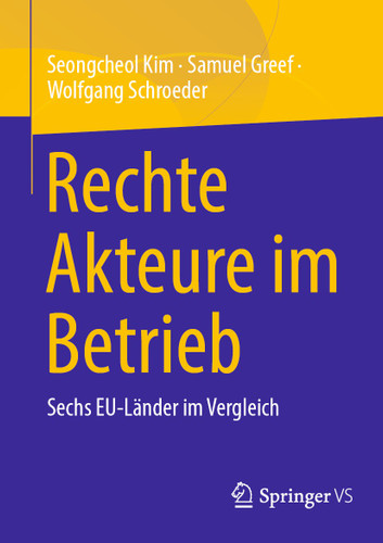Rechte Akteure im Betrieb: Sechs EU-Länder im Vergleich book cover by Seongcheol Kim, Samuel Greef, Wolfgang Schroeder