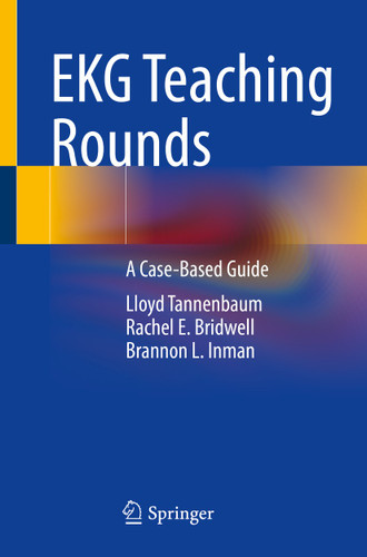 EKG Teaching Rounds: A Case-Based Guide book cover by Lloyd Tannenbaum, Rachel E. Bridwell, Brannon L. Inman