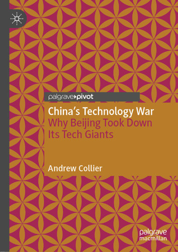 China’s Technology War: Why Beijing Took Down Its Tech Giants book cover by Andrew Collier