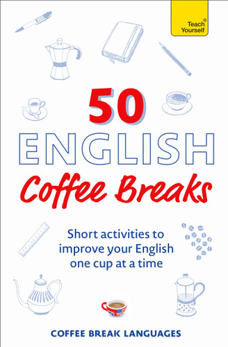 50 English Coffee Breaks: Short activities to improve your English one cup at a time book cover by Coffee Break Languages
