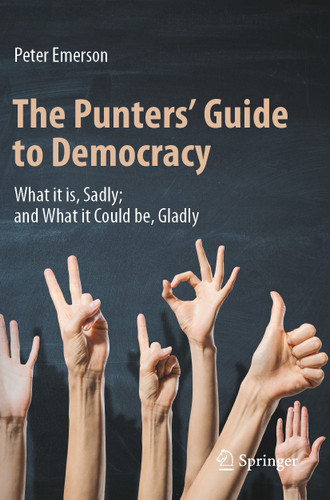 The Punters' Guide to Democracy: What it is, Sadly; and What it Could be, Gladly book cover by Peter Emerson