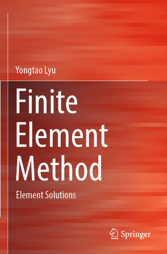 Finite Element Method: Element Solutions book cover by Yongtao Lyu